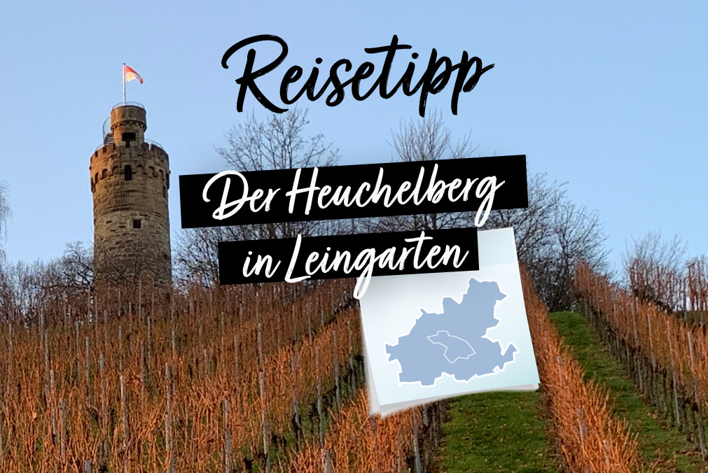 Reisetipp für den Heuchelberg in Leingarten von Holz Hauff.